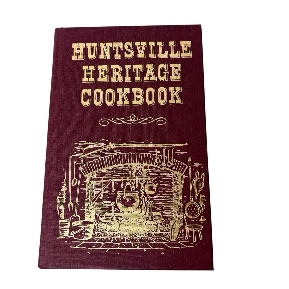Cookbook Huntsville Heritage Junior League Huntsville Alabama 2002 Recipes Meals
